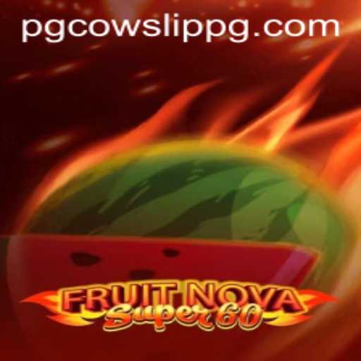 Explorando o Mundo de FruitNovaSuper60: O Jogo do Momento em CowslipPG.com